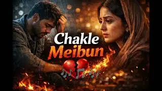 Chakle Meibun 💔 | Lyrics Manipuri Full Video | Sad Love Song | Manipuri  Awabagi Esei | #india
