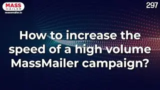 How to increase the speed of a high volume campaign l MassMailer