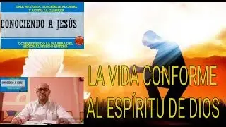 LA VIDA CONFORME AL ESPÍRITU DE DIOS