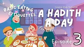 Basic EATING ETIQUETTES for kids! | A Hadith A Day Episode 3 | Islamic Kids National