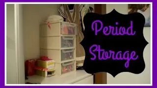 How I store my period products