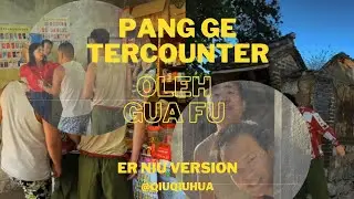 Pang Ge Tercounter oleh Gua Fu - Er Niu Version @qiuqiuhua