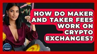 How Do Maker And Taker Fees Work On Crypto Exchanges? - Crypto Trading Strategists