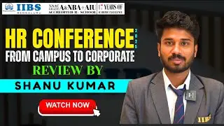 HR CONFERENCE 2025 | From Campus to Corporate | Shanu Kumar | MBA Batch 2023-25 | IIBS Bengaluru