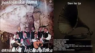 Sem ter tja - Ansambel Lojzeta Slaka