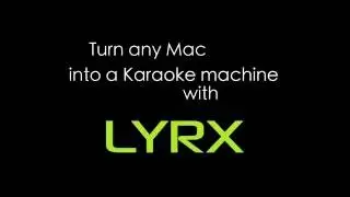 LYRX Karaoke Software For MAC (Now for Windows, Too!)  - Getting Started Feature Overview