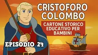Cristoforo Colombo &ndash; Ep. 24 &ndash; Alla ricerca dell'oro | Cartone educativo per bambini in italiano