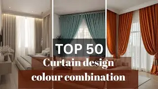 Top 50 curtain design & colour combination for your modern home 🏡