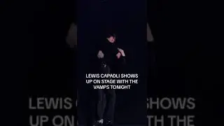 Lewis Capaldi Make unexpected appearance during &nbsp;The Vamps&rsquo; gig