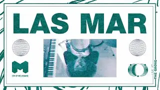 Las Mar - Live at The Grove