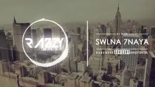 Razzy - Swlna 7naya