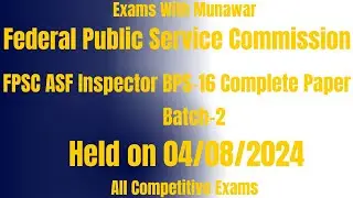 FPSC ASF Inspector Complete Solved Paper Held on 04/08/2024|FPSC Past Papers|