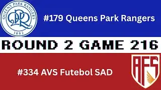 Round 2 Game 216 Queens Park Rangers vs AVS Futebol SAD