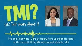 Pre/Post Natal Care at Henry Ford Jackson Hospital with Tish Hill, BSN, RN and Ronald Nichols, MD