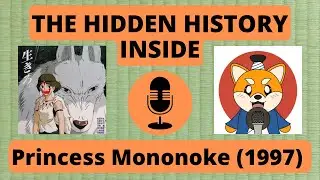 The Hidden History in Princess Mononoke (1997) | Japanese History Podcast