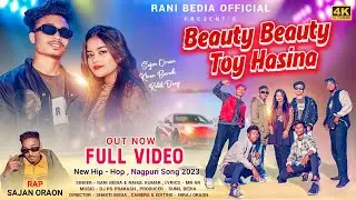 Beauty Beauty Toy Hasina || Nagpuri Hip Hop Song 2023 || Singer Rahul Kumar & Rani Bedia