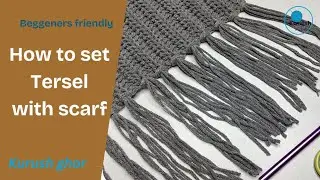 How to set Tersel with a scarf, Muffler or any project. #tersel #howto #beginners