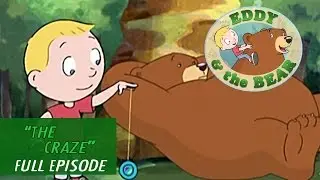 Eddy & The Bear - Ep 6 - The Craze