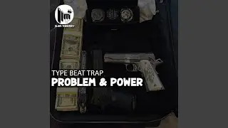 Type Beat Trap ''Problem & Power''