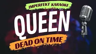 Queen karaoke - Dead On Time