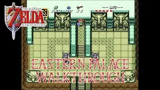 Eastern Palace Walkthrough - The Legend of Zelda A Link to the Past