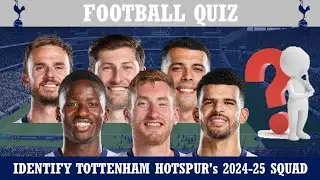 Identify the Tottenham Hotspur players from 2024-25 season | Football Quiz