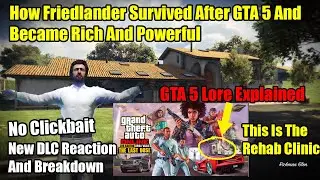 Doctor Friedlander Returns How He Survived And Got Rich After GTA 5- GTA 5 Lore Explained