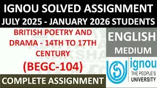 BEGC 104 || BRITISH POETRY AND DRAMA - 14TH TO 17TH CENTURY || IGNOU SOLVED ASSIGNMENT 2025-2026 ||
