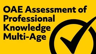 OAE Assessment of Professional Knowledge: Multi-Age (PK-12) EXAM QUESTIONS