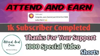 Attend And Earn 1k Subscriber Completed 1000 Celebration Special Shorts  #Shorts #1KCreator