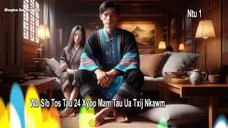 Wb Sib Tos Tau 24 Xyoo Mam Tau Ua Txij Nkawm Ntu 1