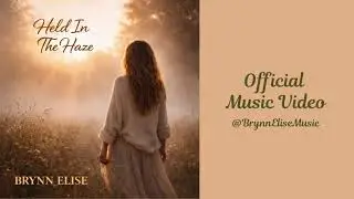 Held in the Haze by Brynn Elise &ndash; A Christian Folk Song for When Faith Feels Foggy