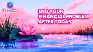 End Your Financial Problem Today - Receive Financial Blessings, Cleanse Self-Sabotage - Clear Blocks