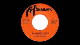 Soul Unlimited - Dark Side Of Town (Tomahawk)