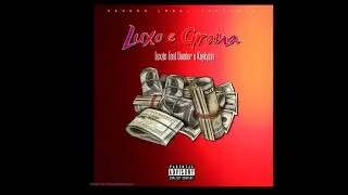 Luxo e Grana - Lexzin feat Uander & Kaykyzin