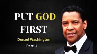 Put God First - Denzel Washington motivational speech Part 1 😇
