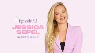 How Diets Fail Us & The Importance Of Proper Health Ft. JS Health Founder Jessica Sepel