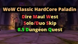 HC Solo/Duo Skip 0.5 Dungeon Quest in Dire Maul West