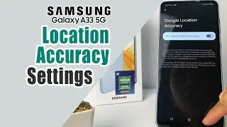How To Improve Location Accuracy On Samsung A33 5G