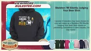 Skeleton I'M Silently Judging Your Beer Shirt