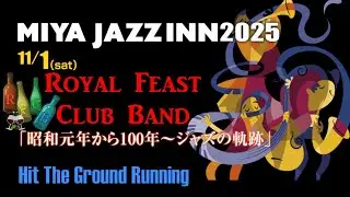 Hit The Ground Running(Royal Feast Club Band(RFCB) 2025年11月1日 MIYA JAZZ INN 2025)