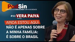 #53 | PODSIN | VERA PAIVA - Ainda estou processando os sentimentos que o filme me trouxe