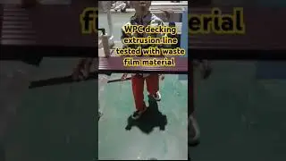 WPC decking extrusion line tested with waste film material