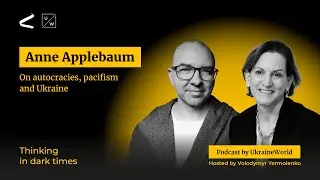 Anne Applebaum on autocracies, pacifism, and Ukraine