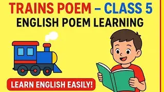 # English poem🚂 Trains 🚂 इयत्ता पाचवी इंग्रजी कविता 
