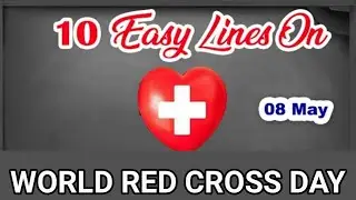10 Lines on World Red Cross Day| 10 Lines on World Red Cross Day in English| Red Cross Day 2022