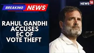 Rahul Gandhi Accuses Election Commission of Vote Theft Amid Intensifying Opposition Protests