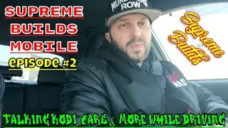 Supreme Builds Mobile - #2: Talking Kodi, APK's, VPN's, Cars & More