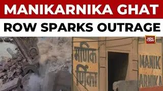 Varanasi's Manikarnika Ghat Row: Political Tensions Erupt Over Corridor Project Claims | India Today