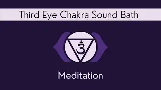 Third Eye Chakra Sound Bath Meditation with Himalayan Bowl